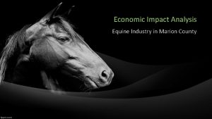 Economic Impact Analysis Equine Industry in Marion County