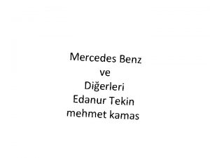 Mercedes Benz ve Dierleri Edanur Tekin mehmet kamas