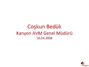 Cokun Bedk Kanyon AVM Genel Mdr 16 04