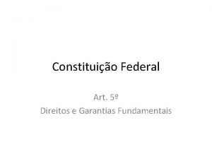 Constituio Federal Art 5 Direitos e Garantias Fundamentais