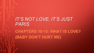 ITS NOT LOVE ITS JUST PARIS CHAPTERS 10