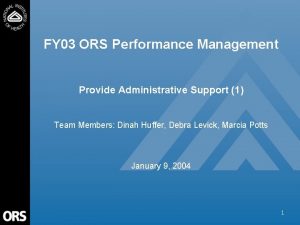 FY 03 ORS Performance Management Provide Administrative Support