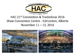 HAC 21 st Convention Tradeshow 2016 Shaw Convention