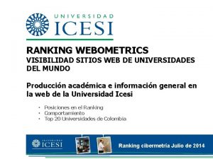 RANKING WEBOMETRICS VISIBILIDAD SITIOS WEB DE UNIVERSIDADES DEL