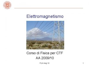 Elettromagnetismo Corso di Fisica per CTF AA 200910