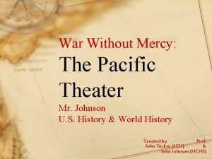 War Without Mercy The Pacific Theater Mr Johnson