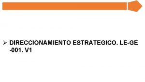 DIRECCIONAMIENTO ESTRATEGICO LEGE 001 V 1 IMPACTO DE