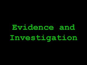 Evidence and Investigation Observation vs Inferences Observation Inferences