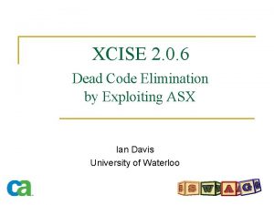 XCISE 2 0 6 Dead Code Elimination by