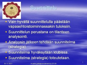 Suunnittelu Vain hyvll suunnittelulla pstn vapaaehtoistoiminnassakin tuloksiin Suunnittelun