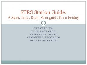 STRS Station Guide A Sam Tina Rich Sam