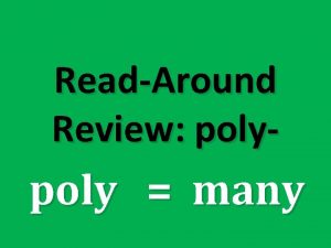 ReadAround Review poly poly many What is the