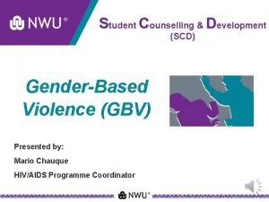 Student Counselling Development SCD GenderBased Violence GBV Presented