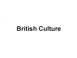 British Culture National Identity English specifically England British