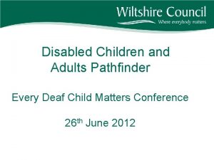 Disabled Children and Adults Pathfinder Every Deaf Child