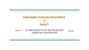 Cedar Rapids Community School District V Garret F