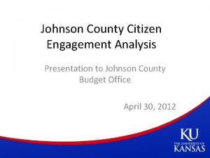 Johnson County Citizen Engagement Analysis Presentation to Johnson