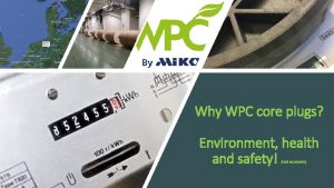 Why WPC core plugs Environment health and safety