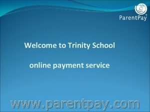 Welcome to Trinity School online payment service www