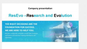 Company presentation Res Evo Research and Evolution Res