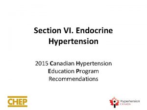 Section VI Endocrine Hypertension 2015 Canadian Hypertension Education