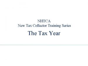 NHTCA New Tax Collector Training Series The Tax