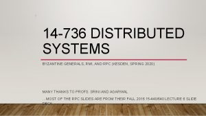 1 14 736 DISTRIBUTED SYSTEMS BYZANTINE GENERALS RMI