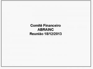 Comit Financeiro ABRAINC Reunio 18122013 Pauta Atualizaes FIPE