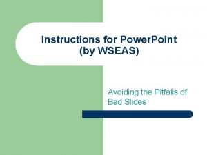 Instructions for Power Point by WSEAS Avoiding the