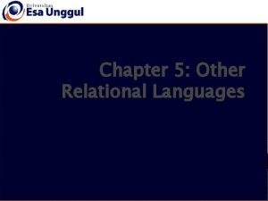 Chapter 5 Other Relational Languages Chapter 5 Other