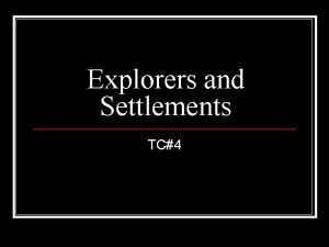 Explorers and Settlements TC4 Spanish Exploration Christopher Columbus