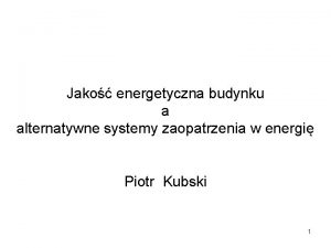 Jako energetyczna budynku a alternatywne systemy zaopatrzenia w