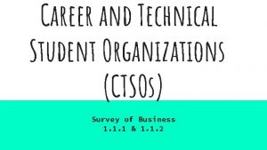 Career and Technical Student Organizations CTSOs Survey of