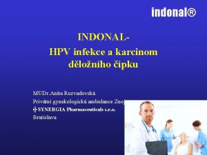 indonal INDONALHPV infekce a karcinom dlonho pku MUDr