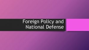 Foreign Policy and National Defense Isolationism to Internationalism