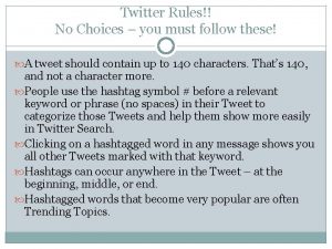 Twitter Rules No Choices you must follow these