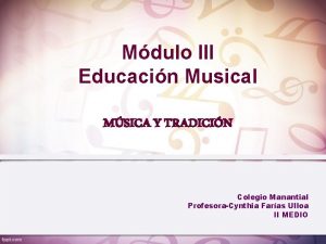 Mdulo III Educacin Musical MSICA Y TRADICIN Colegio