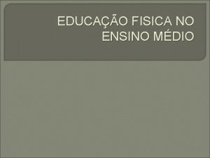 EDUCAO FISICA NO ENSINO MDIO LEGISLAO LDB Lei