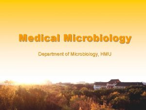 Medical Microbiology Department of Microbiology HMU Outline n