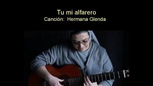 Tu mi alfarero Cancin Hermana Glenda En Chile