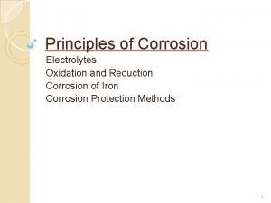Principles of Corrosion Electrolytes Oxidation and Reduction Corrosion