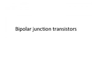 Bipolar junction transistors History The transistor was probably