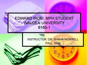 EDWARD IROBI MPH STUDENT WALDEN UNIVERSITY 6165 1