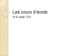 Les cours dcole la page 122 Le cours