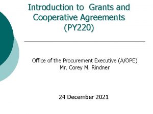 Introduction to Grants and Cooperative Agreements PY 220