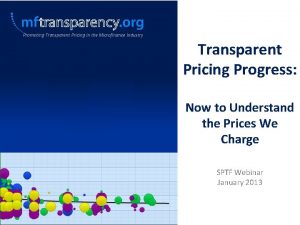 Promoting Transparent Pricing in the Microfinance Industry Transparent