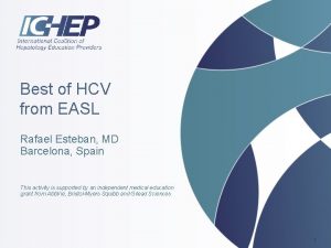 Best of HCV from EASL Rafael Esteban MD