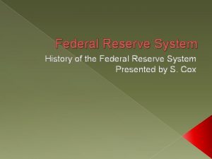 Federal Reserve System History of the Federal Reserve