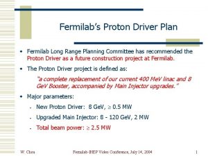 Fermilabs Proton Driver Plan w Fermilab Long Range