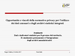 Opportunit e vincoli della normativa privacy per lutilizzo